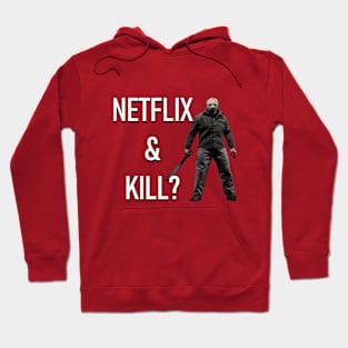 Netflix & Kill? Hoodie